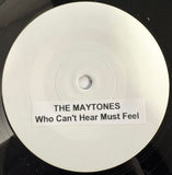 THE MAYTONES / BLACKA COOL - Who Can't Hear Must Feel / Positive Loving (TEST PRESS)