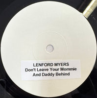 LENFORD MYERS - Don't Leave Your Mommie & Daddy Behind (TEST PRESS)