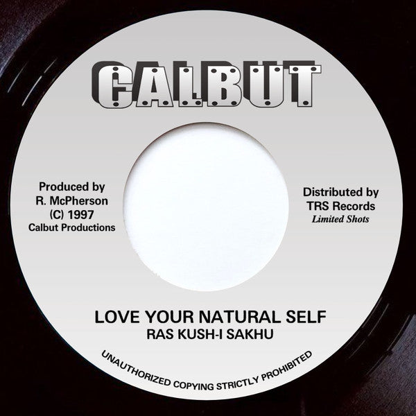 RAS KUSH-I SAKHU - Love Your Natural Self (7")