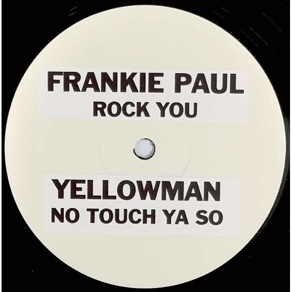 FRANKIE PAUL / YELLOWMAN - Rock You / No Touch Ya So (TEST PRESS) 12"